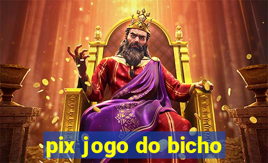 pix jogo do bicho